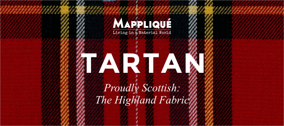 Tartan - Proudly Scottish: The Highland Fabric - Mappliqué